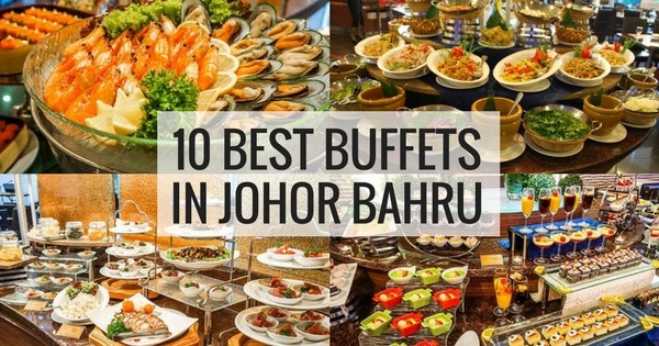 10 Best Buffets In Johor Bahru