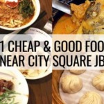 21 Cheap & Good Food Near JB City Square & KOMTAR JBCC