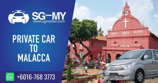 Private Car To Malacca (SGMYTAXI)